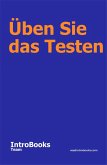 Üben Sie das Testen (eBook, ePUB) Üben Sie das Testen (eBook, ePUB)