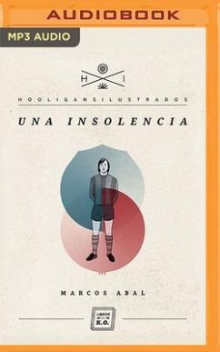 Una Insolencia (Narración En Castellano) - Abal, Marcos