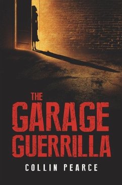 The Garage Guerrilla - Pearce, Collin