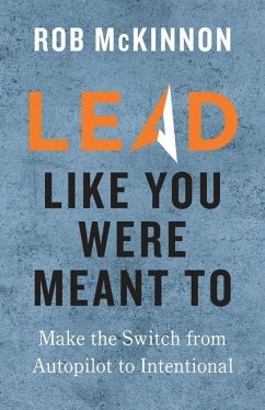 Lead Like You Were Meant To - McKinnon, Rob