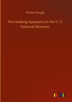Fire-making Apparatus in the U. S. National Museum.