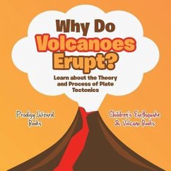 Why Do Volcanoes Erupt? Learn about the Theory and Process of Plate Tectonics - Children's Earthquake & Volcano Books - Prodigy