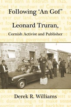 Following 'An Gof': Leonard Truran, Cornish Activist and Publisher - Williams, Derek R.