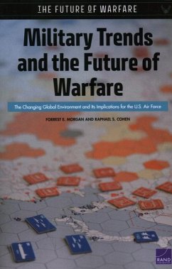 Military Trends and the Future of Warfare - Morgan, Forrest E; Cohen, Raphael S