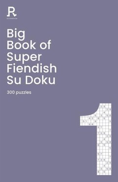 Big Book of Super Fiendish Su Doku Book 1 - Richardson Puzzles and Games