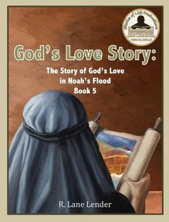 God's Love Story Book 5: The Story of God's Love in Noah's Flood - Lender, R. Lane