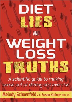 Diet Lies and Weight Loss Truths - Schoenfeld, Melody; Kleiner, Susan M.