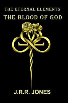 The Eternal Elements: The Blood of God - Jones, J. R. R.