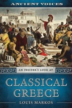 Ancient Voices: An Insider's Look at Classical Greece - Markos, Louis