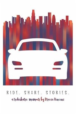 Ride. Share. Stories.: A Rideshare Memoir by Breeze Vincinz - Vincinz, Breeze