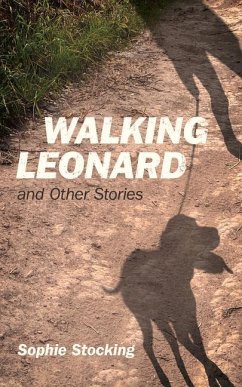 Walking Leonard: And Other Stories Volume 186 - Stocking, Sophie