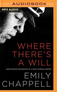 Where There's a Will: Hope, Grief and Endurance in a Cycle Race Across a Continent - Chappell, Emily