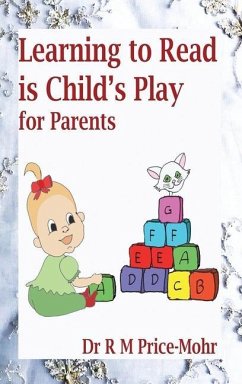 Learning to Read is Child's Play: for Parents - Price-Mohr, R. M.