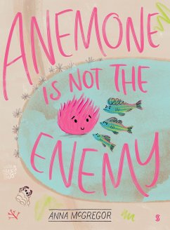Anemone Is Not the Enemy - McGregor, Anna
