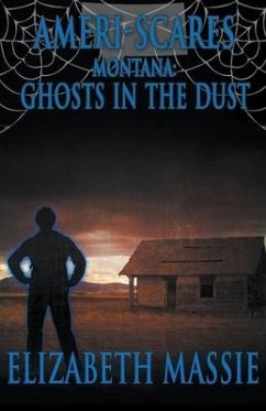 Ameri-Scares Montana: Ghosts in the Dust - Massie, Elizabeth
