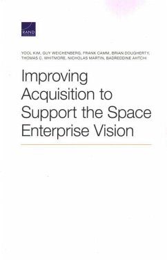 Improving Acquisition to Support the Space Enterprise Vision - Kim, Yool; Weichenberg, Guy; Camm, Frank