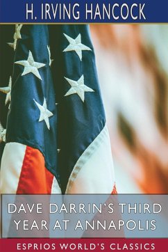 Dave Darrin's Third Year at Annapolis (Esprios Classics) - Hancock, H. Irving