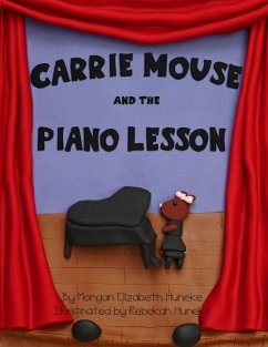 Carrie Mouse and the Piano Lesson - Huneke, Morgan Elizabeth