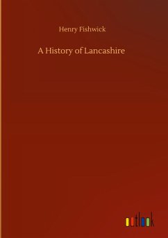 A History of Lancashire - Fishwick, Henry