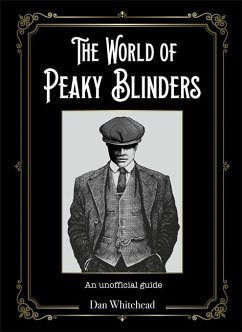 The World of Peaky Blinders - Whitehead, Dan