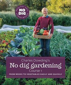 Charles Dowding's No Dig Gardening, Course 1 - Dowding, Charles