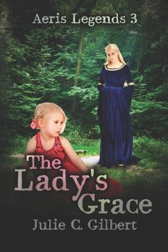 The Lady's Grace - Gilbert, Julie C.
