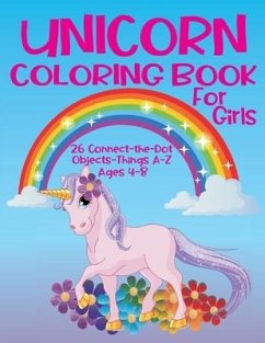 Unicorn Coloring Book for Girls 4-8 - 26 Connect-the-Dot Objects - Things A-Z: Cute Unicorn on Cover - Glossy Finish - 8.5