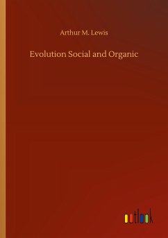 Evolution Social and Organic - Lewis, Arthur M.