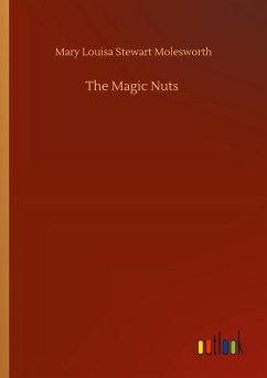 The Magic Nuts - Molesworth, Mary Louisa Stewart