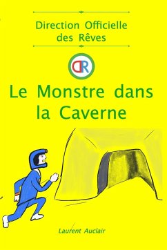 Le Monstre dans la Caverne (Direction Officielle des Rêves - Vol.3) - Auclair, Laurent