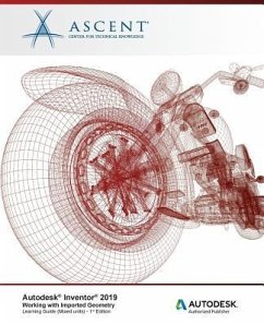 Autodesk Inventor 2019: Working with Imported Geometry (Mixed Units): Autodesk Authorized Publisher - Ascent -. Center For Technical Knowledge