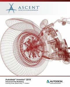 Autodesk Inventor 2019: Advanced Part Modeling (Mixed Units): Autodesk Authorized Publisher - Ascent -. Center For Technical Knowledge