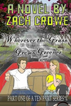 Wherever the Grass Grows Greener - Crowe, Zach