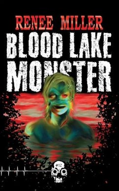 Blood Lake Monster - Miller, Renee