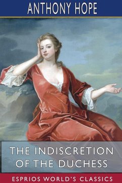 The Indiscretion of the Duchess (Esprios Classics) - Hope, Anthony