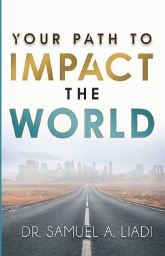 Your Path to Impact the World - Liadi, Samuel A.