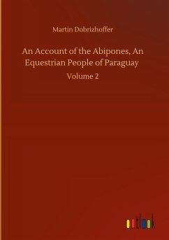 An Account of the Abipones, An Equestrian People of Paraguay