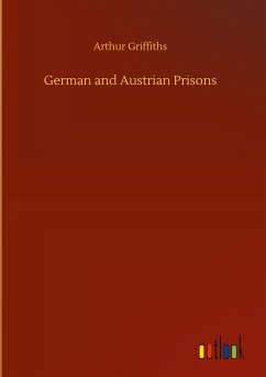 German and Austrian Prisons - Griffiths, Arthur