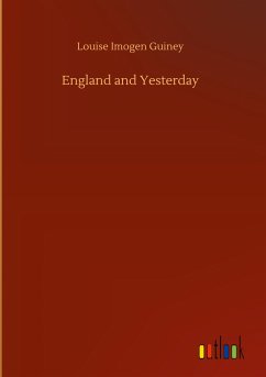 England and Yesterday - Guiney, Louise Imogen