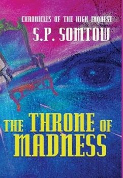 Chronicles of the High Inquest: The Throne of Madness - Somtow, S. P.