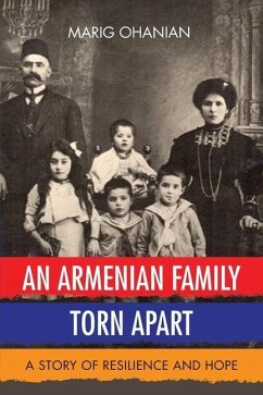 An Armenian Family Torn Apart: A Story of Resilience and Hope - Ohanian, Marig