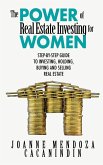 The Power of Real Estate Investing for Women: A Step-By-Step Guide to Investing, Buying, and Selling Real Estate