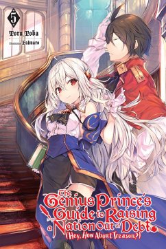 The Genius Prince's Guide to Raising a Nation Out of Debt (Hey, How about Treason?), Vol. 5 (Light Novel) - fal_maro