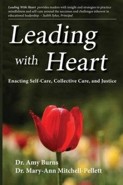 Leading with Heart: Enacting Self-Care, Collective Care, and Justice - Mitchell-Pellet, Mary-Ann; Burns, Amy