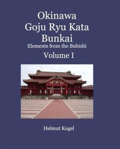 Okinawa Goju Ryu Kata Bunkai Volume 1 - Kogel, Helmut