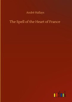 The Spell of the Heart of France - Hallays, André