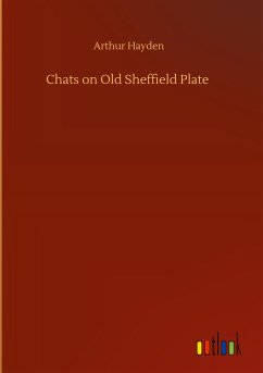 Chats on Old Sheffield Plate - Hayden, Arthur