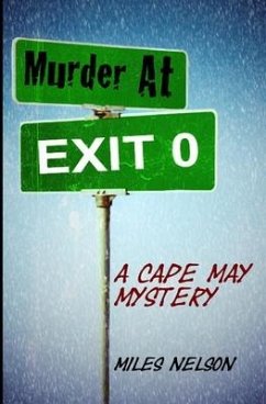 Murder At Exit 0: A Cape May Mystery - Nelson, Miles