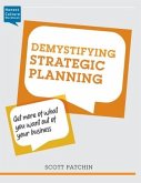 Demystifying Strategic Planning: Get more of what you want out of your business