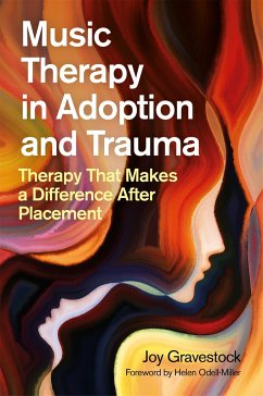 Music Therapy in Adoption and Trauma - Gravestock, Joy